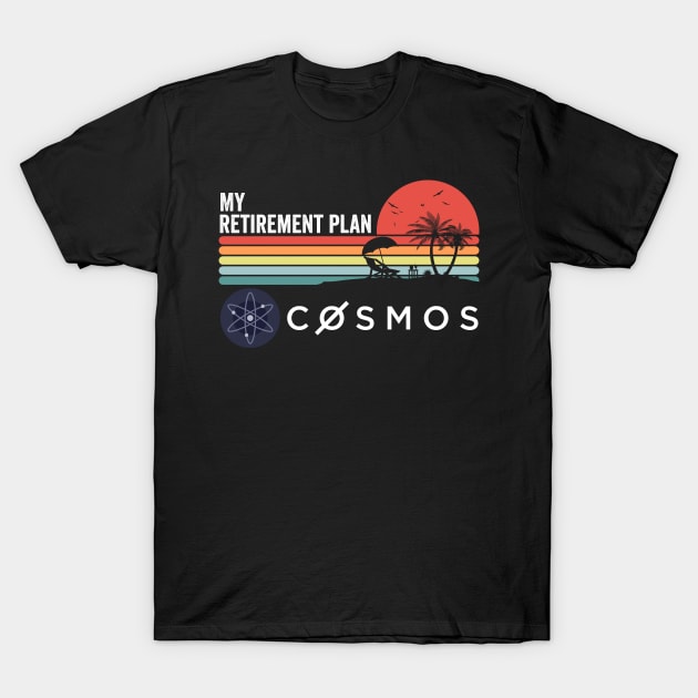 Vintage Cosmos Crypto ATOM Coin My Retirement Plan Token Cryptocurrency Wallet Birthday Gift For Men Women Kids T-Shirt by Thingking About